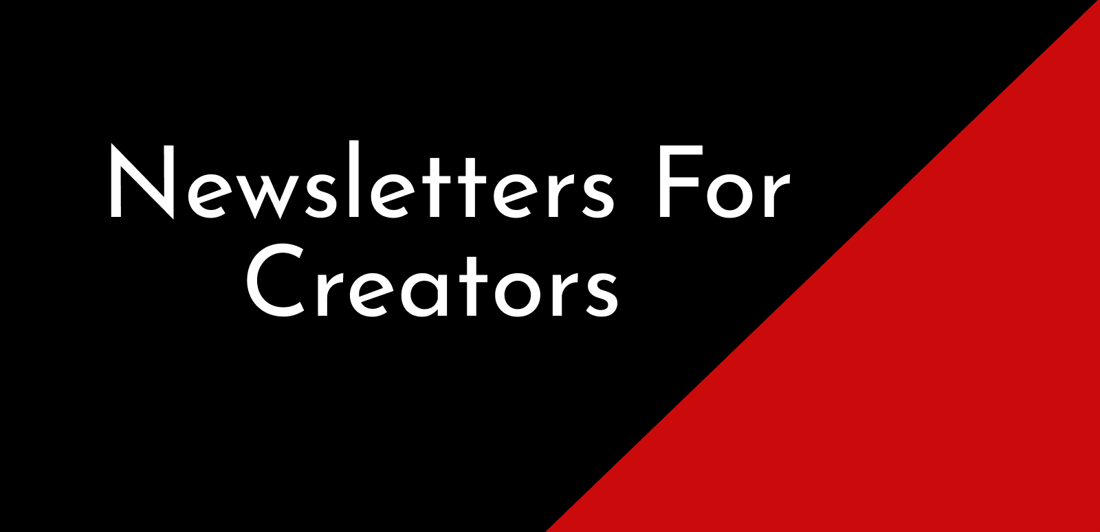 Creativity Newsletters for Creators