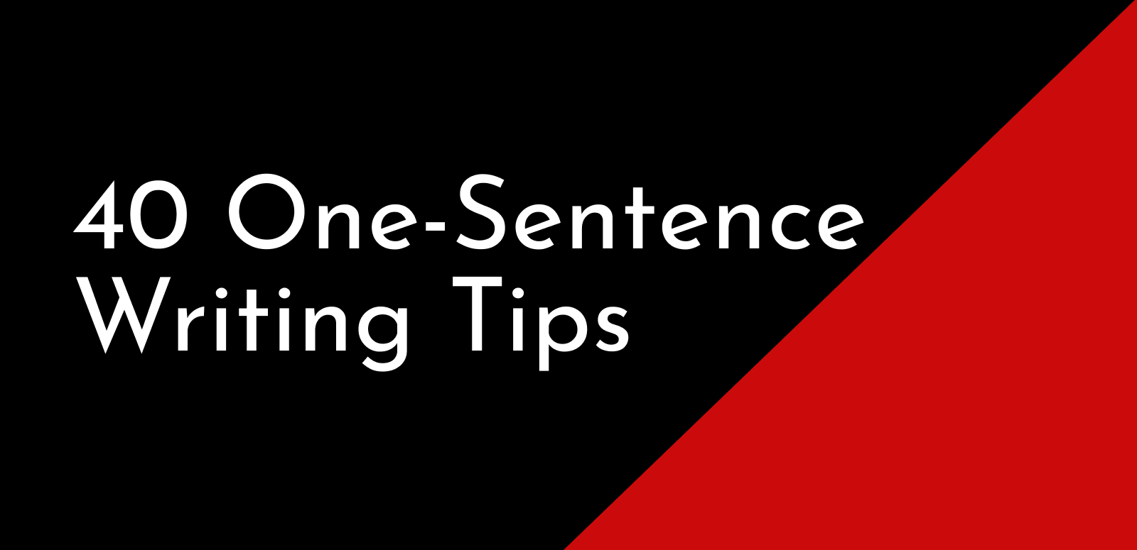 40 One-Sentence Writing Tips