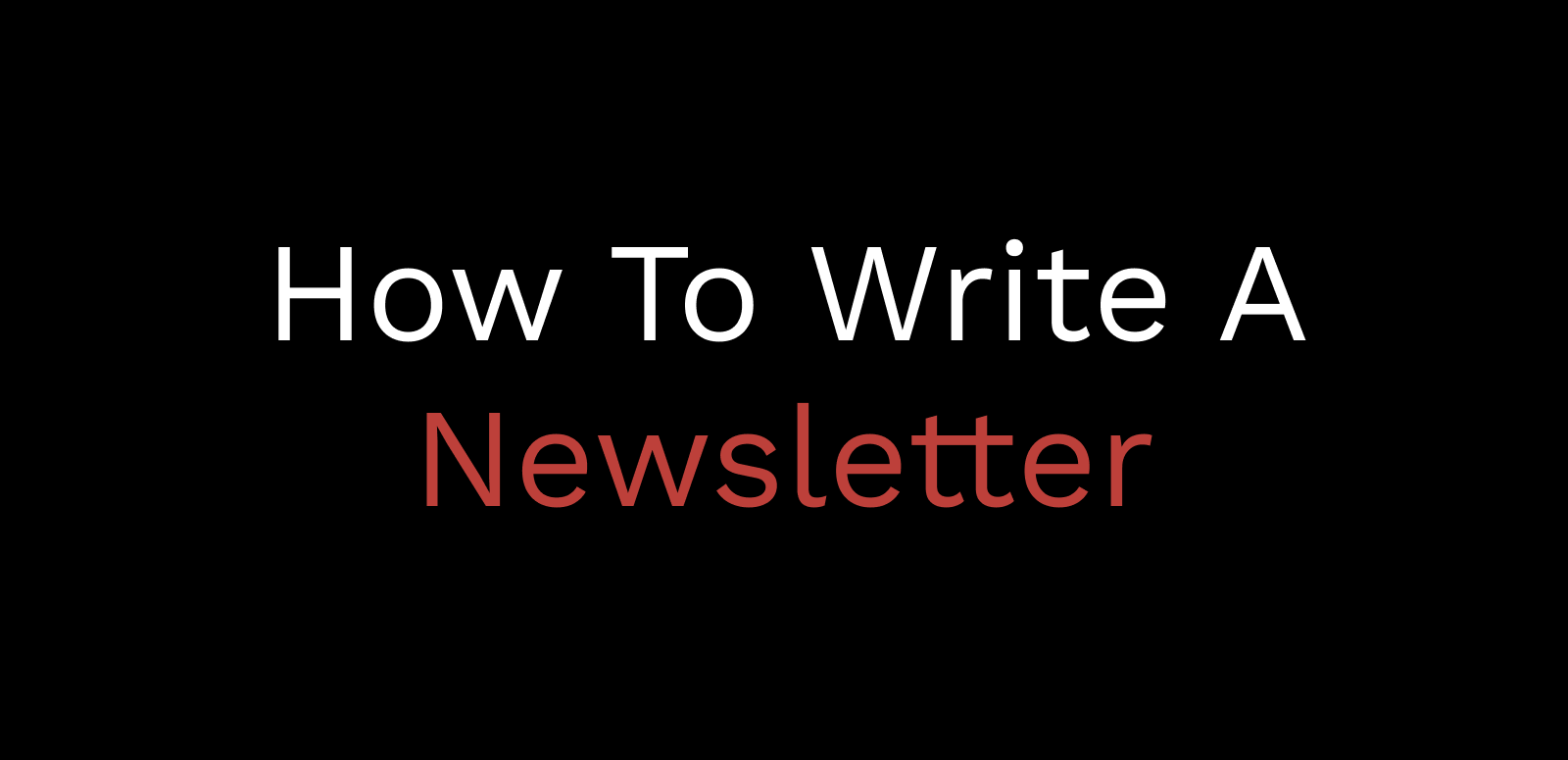 How to write a newsletter