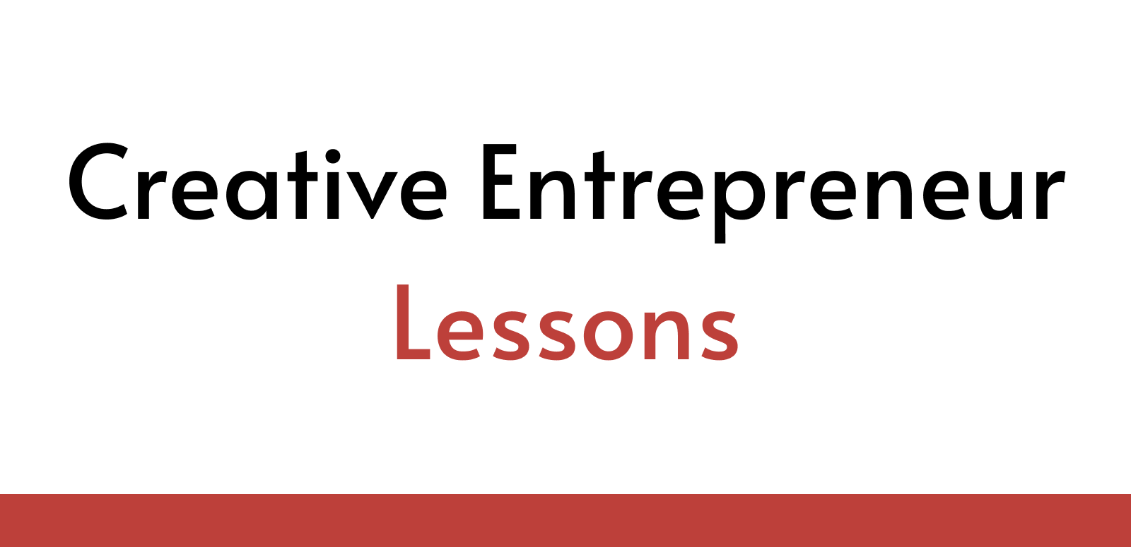 Creative Entrepreneur Lessons