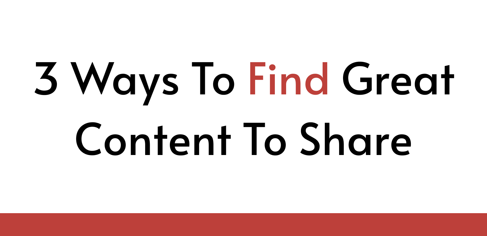 3 Ways To Find Great Content To Share