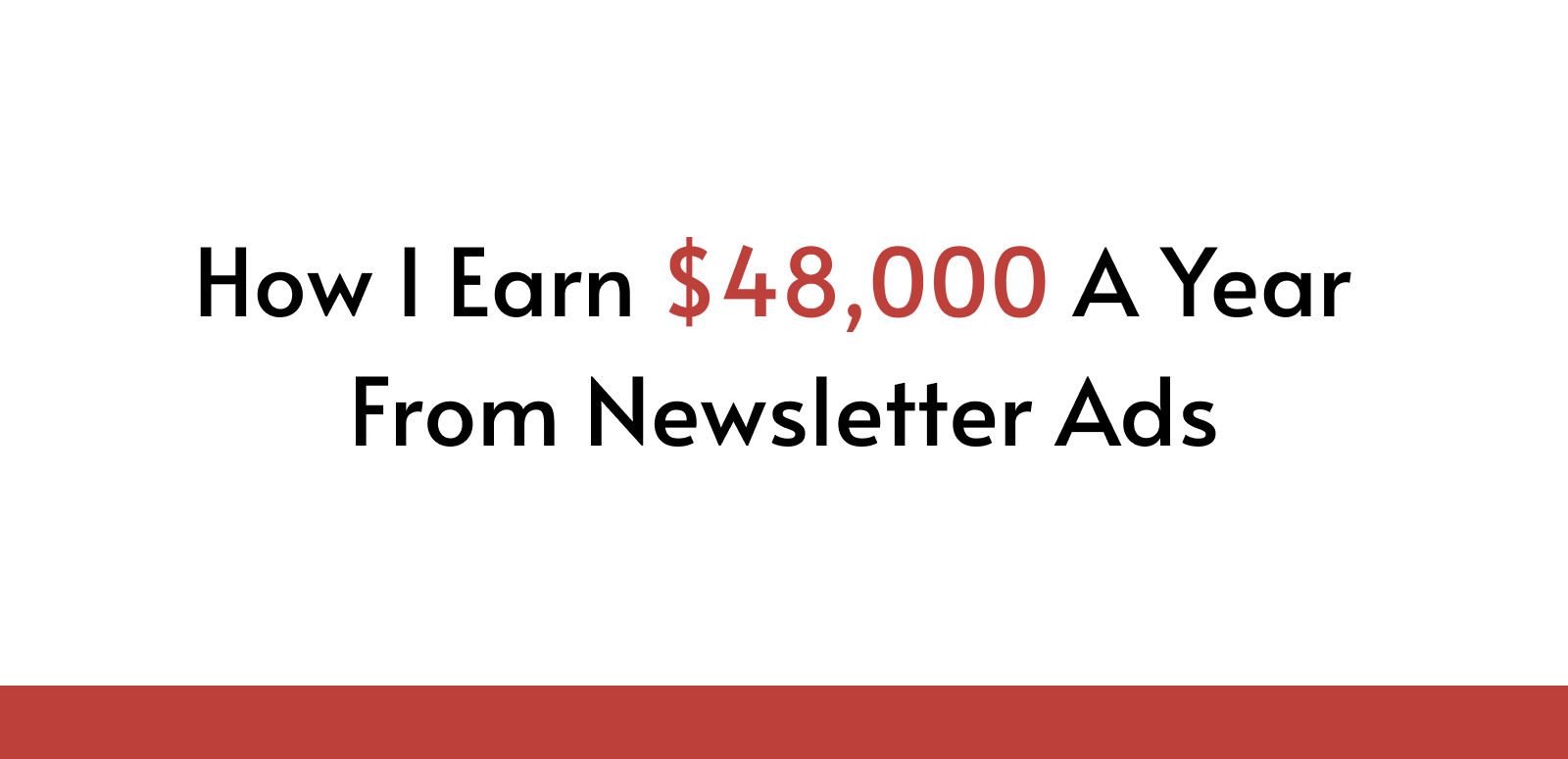 How I Earn $48,000 A Year From Newsletter Ads